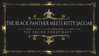 Blacpantherxxx Meets Kitty Jaguar.... Part 2